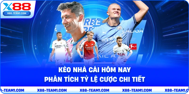 Kèo Nhà Cái Hôm Nay – Phân Tích Tỷ Lệ Cược Chi Tiết 1 keo-nha-cai-hom-nay-phan-tich-ty-le-cuoc-chi-tiet