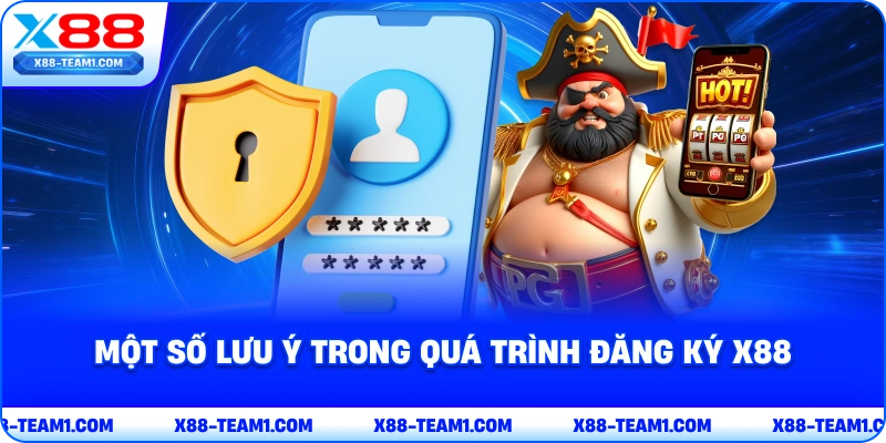 Đăng Ký X88 – Hướng Dẫn Chi Tiết Cho Tân Thủ Thực Hiện 4 mot-so-luu-y-trong-qua-trinh-dang-ky-x88